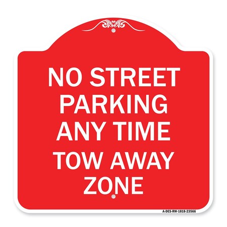 Signmission No Street Parking Anytime Tow Away Zone, Red & White Aluminum Sign, 18" x 18", RW-1818-23566 A-DES-RW-1818-23566